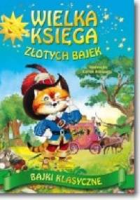 Wielka księga złotych bajek - praca zbiorowa