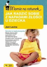 Jak radzić sobie z napadami złości u dziecka - Joni Levine