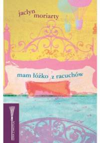 Mam łóżko z racuchów - Jaclyn Moriarty
