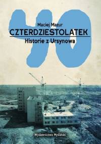 Czterdziestolatek. Historie z Ursynowa - Maciej Mazur