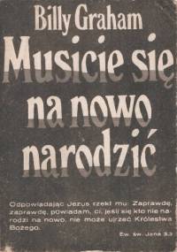 Musicie się na nowo narodzić - Billy Graham