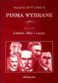 Ludzie, idee i czyny - Władysław Studnicki