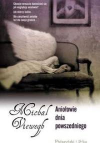 Aniołowie dnia powszedniego - Michal Viewegh