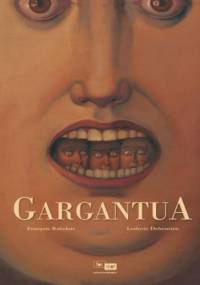 Gargantua - François Rabelais, Ludovic Debeurme