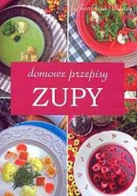 Zupy. Domowe przepisy
