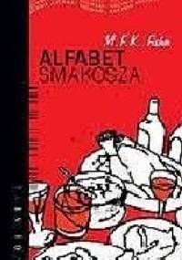 Alfabet Smakosza - Mary Frances Kennedy Fisher