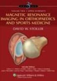 Magnetic Resonance Imaging in Orthopaedics &&& Sports Medicine - David Stoller