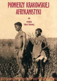 Pionierzy krakowskiej afrykanistyki. Pamięci Profesora Romana Stopy (1895-1995) w 120. rocznicę urodzin