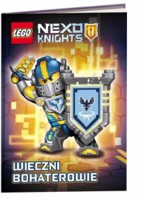 Lego Nexo Knights. Wieczni bohaterowie - John Derevlany, Mark Hoffmeier