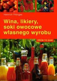 Wina, likiery, soki owocowe własnego wyrobu - Heinrich Thönges