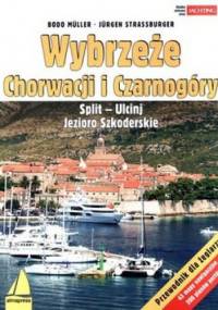 Wybrzeże Chorwacji i Czarnogóry. Split - Ulcinj. Jezioroo Szkoderskie. Przewodnik dla żeglarzy - Bodo Muller, Jurgen Strassburger