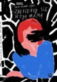 Zaopiekuj się moją mamą - Shin Kyung-Sook