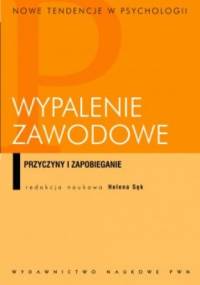 Wypalenie zawodowe Przyczyny i zapobieganie - Helena Sęk