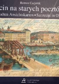 Szczecin na starych pocztówkach - Roman Czejarek