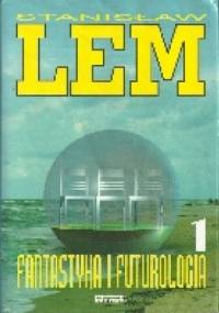 Fantastyka i futurologia 1 - Stanisław Lem
