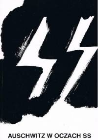 Auschwitz w oczach SS