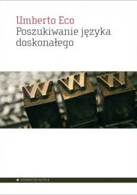 Poszukiwanie języka doskonałego w kulturze europejskiej - Umberto Eco
