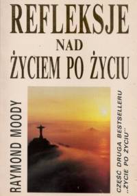 Refleksje nad życiem po życiu - Raymond A. Moody