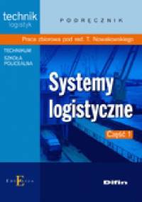 Systemy logistyczne. Część 1 - Tomasz Nowakowski