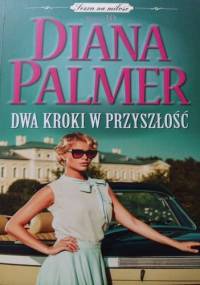 Dwa kroki w przyszłość - Diana Palmer