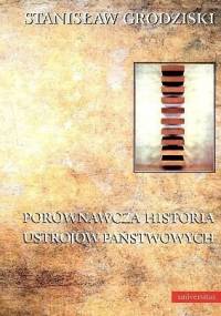 Porównawcza historia ustrojów państwowych - Stanisław Grodziski