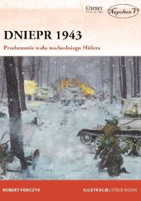 Dniepr 1943 Przełamanie wału wschodniego Hitlera - Robert Forczyk