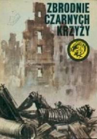 Zbrodnie czarnych krzyży - Zbigniew Jankiewicz