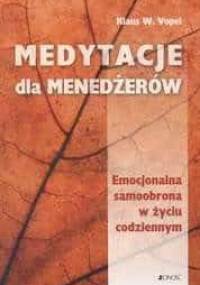 Medytacje dla menedżerów. Emocjonalna samoobrona w życiu cod - Klaus W. Vopel