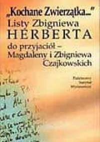 "Kochane Zwierzątka...": Listy Zbigniewa Herberta do przyjaciół - Magdaleny i Zbigniewa Czajkowskich - Zbigniew Herbert