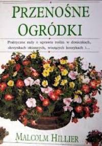 Przenośne ogródki - Malcolm Hiller
