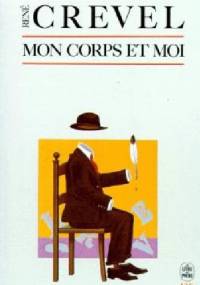 Mon corps et moi - René Crevel