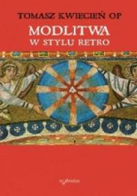 Modlitwa w stylu retro - Tomasz Kwiecień OP