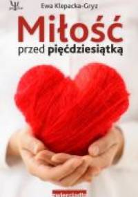 Miłość przed pięćdziesiątką - Ewa Klepacka-Gryz