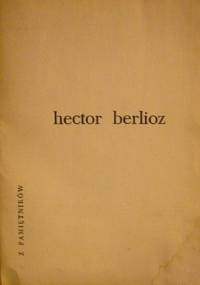 Z pamiętników - Hector Berlioz