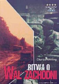 Bitwa o Wał Zachodni - Charles Whiting