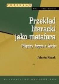 Przekład literacki jako metafora - Jolanta Kozak