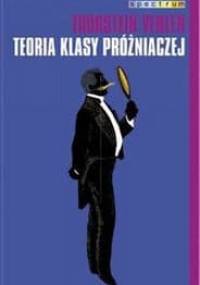 Teoria klasy próżniaczej - Veblen Thorstein