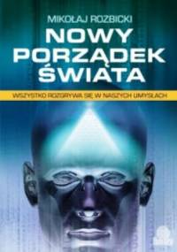 Nowy Porządek Świata. - Mikołaj Rozbicki