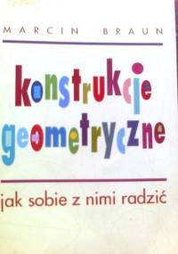 Konstrukcje geometryczne, jak sobie z nimi radzić - Marcin Braun