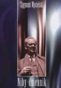 Niby-dziennik - Zygmunt Mycielski