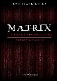 Matrix III Rzeczypospolitej. Pozory wolności - Ewa Stankiewicz