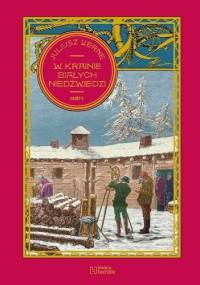 W krainie białych niedźwiedzi cz. 2 - Juliusz Verne