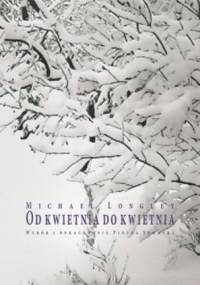 Od kwietnia do kwietnia - Michael Longley