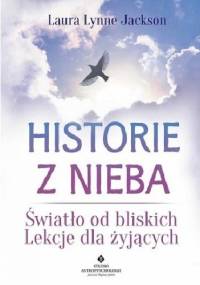 Historie z nieba. Światło od bliskich. Lekcje dla żyjących - Laura Lynne Jackson
