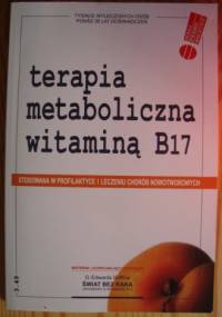 Terapia metaboliczna witaminą B17 - G. Edward Griffin