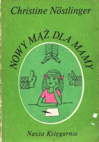 Nowy mąż dla mamy - Christine Nöstlinger