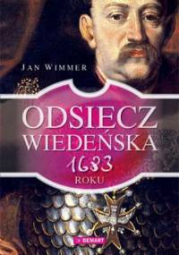 Odsiecz wiedeńska 1683 roku - Jan Wimmer