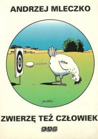 Zwierzę też człowiek - Andrzej Mleczko