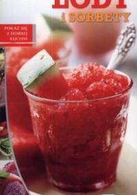 Lody i sorbety. Pokaż się z dobrej kuchni - Iwona Czarkowska