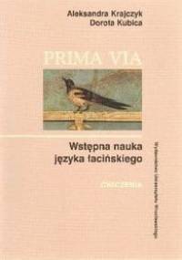 Prima via. Wstępna nauka języka łacińskiego - ćwiczenia - Aleksandra Krajczyk, Dorota Kubica